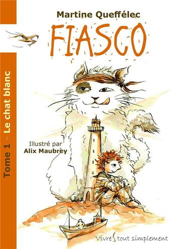 Couverture du livre « Fiasco, le chat blanc » de Martine Queffelec aux éditions Vivre Tout Simplement