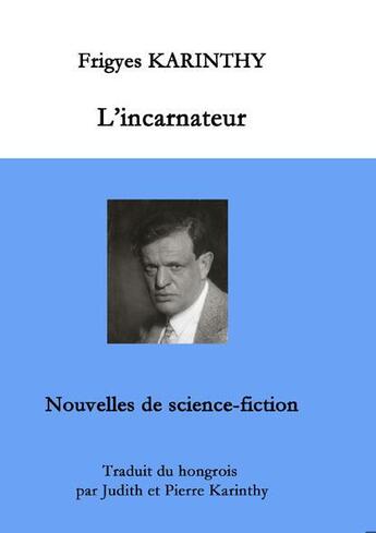 Couverture du livre « L'incarnateur » de Frigyes Karinthy aux éditions Efcar