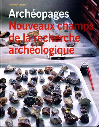 Couverture du livre « ARCHEOPAGES N.3 ; nouveaux champs de la recherche archéologique » de  aux éditions Inrap