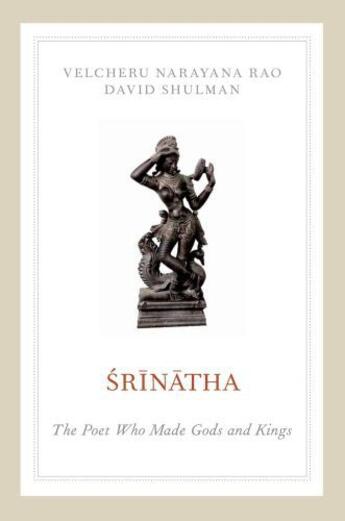 Couverture du livre « Srinatha: The Poet who Made Gods and Kings » de Shulman David aux éditions Oxford University Press Usa