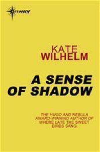 Couverture du livre « A Sense of Shadow » de Kate Wilhem aux éditions Victor Gollancz