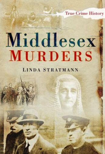 Couverture du livre « Middlesex Murders » de Stratmann Linda aux éditions History Press Digital