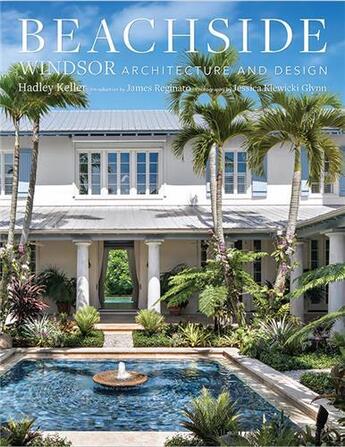 Couverture du livre « Beachside : Windsor architecture and design » de Hadley Keller aux éditions Vendome Press