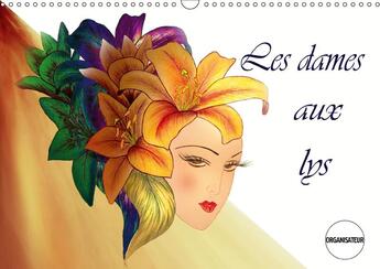 Couverture du livre « Les dames aux lys calendrier mural 2018 din a3 horizontal - dessins aux crayons de couleur » de Djeric D aux éditions Calvendo