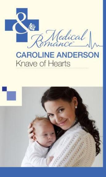 Couverture du livre « Knave of Hearts (Mills & Boon Medical) (The Audley - Book 6) » de Caroline Anderson aux éditions Mills & Boon Series