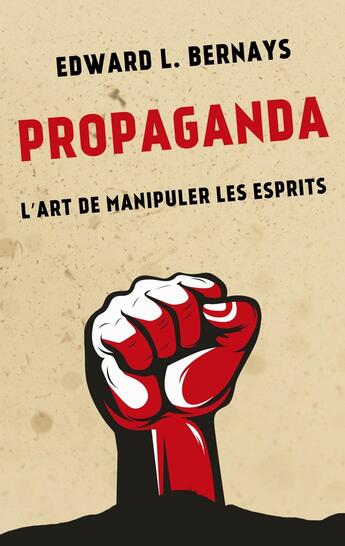 Couverture du livre « Propaganda : L'art de manipuler les esprits » de Edward L. Bernays aux éditions Abp Publishing