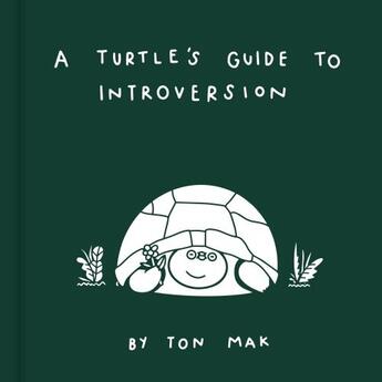 Couverture du livre « A TURTLE''S GUIDE TO INTROVERSION » de Ton Mark aux éditions Chronicle Books