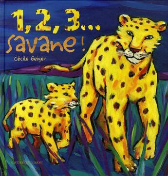 Couverture du livre « 1, 2, 3, savane » de Geiger-C aux éditions Gautier Languereau