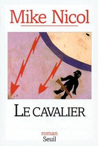 Couverture du livre « Cavalier (le) » de Mike Nicol aux éditions Seuil