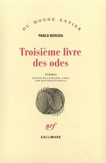 Couverture du livre « Troisieme livre des odes » de Neruda/Reille aux éditions Gallimard