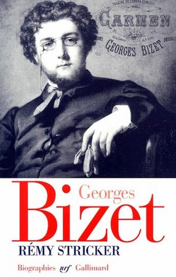 Couverture du livre « Georges Bizet » de Remy Stricker aux éditions Gallimard