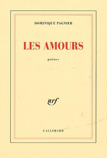 Couverture du livre « Les amours » de Dominique Pagnier aux éditions Gallimard