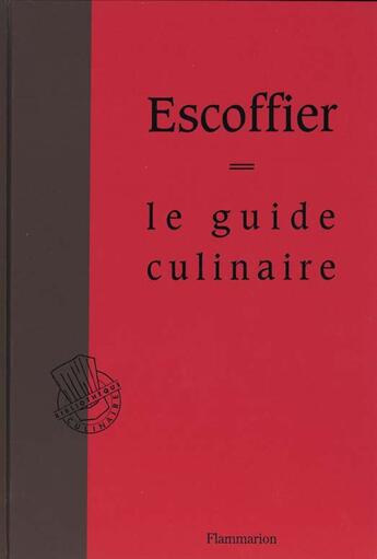 Couverture du livre « Guide culinaire (nouvelle edition) - aide-memoire de cuisine pratique (le) - - plus de 5000 recettes » de Auguste Escoffier aux éditions Flammarion