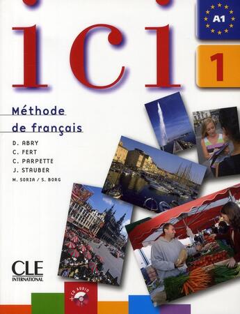 Couverture du livre « Ici methode de francais eleve + cd audio » de Abry/Fert/Parpette aux éditions Cle International