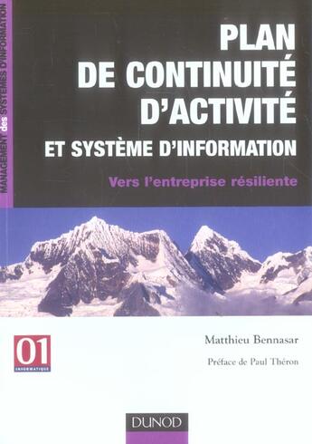 Couverture du livre « Plan De Continuite D'Activite Et Systeme D'Information ; Vers L'Entreprise Resiliente » de Matthieu Bennasar aux éditions Dunod