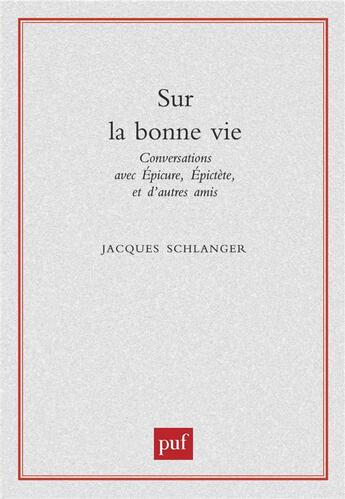 Couverture du livre « Sur la bonne vie » de Jacques Schlanger aux éditions Puf