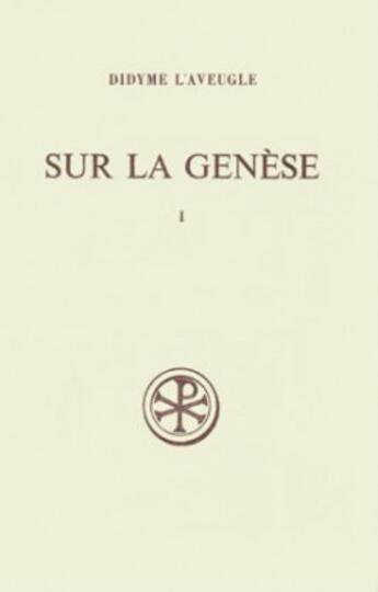 Couverture du livre « Sur la genese - tome 1 » de Didyme L'Aveugle aux éditions Cerf