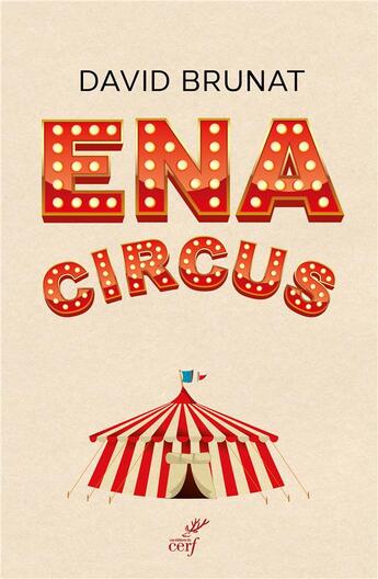 Couverture du livre « ENA circus » de David Brunat aux éditions Cerf