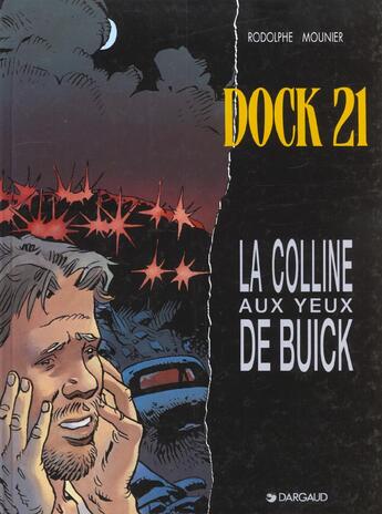 Couverture du livre « Dock 21 T.4 ; la colline aux yeux de Buick » de Rodolphe et Alain Mounier aux éditions Dargaud