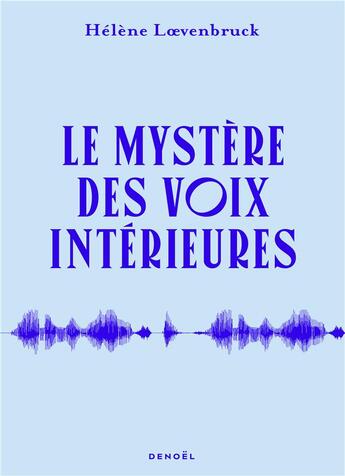 Couverture du livre « Le mystère des voix intérieures » de Helene Loevenbruck aux éditions Denoel