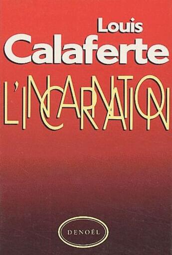 Couverture du livre « L'incarnation » de Louis Calaferte aux éditions Denoel