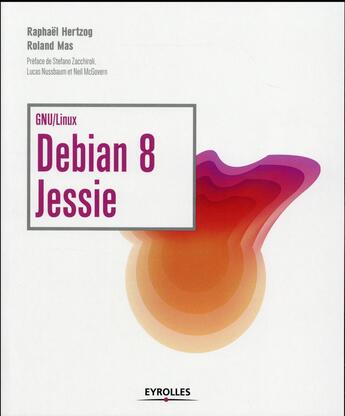 Couverture du livre « Debian 8 Jessie » de Raphael Hertzog et Roland Mas aux éditions Eyrolles