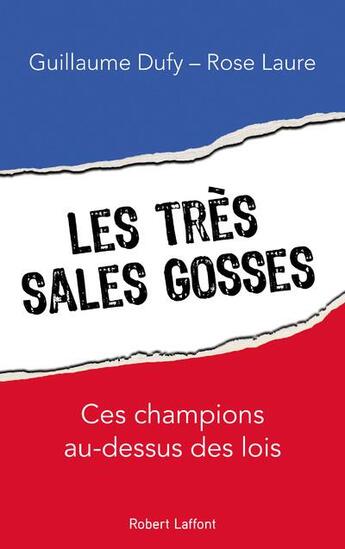 Couverture du livre « Les très sales gosses » de Guillaume Dufy et Rose Laure aux éditions Robert Laffont