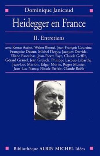 Couverture du livre « Heidegger en France - tome 2 : Entretiens » de Dominique Janicaud aux éditions Albin Michel