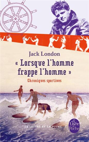 Couverture du livre « Lorsque l'homme frappe l'homme ; comptes-rendus sportifs » de Jack London aux éditions Le Livre De Poche