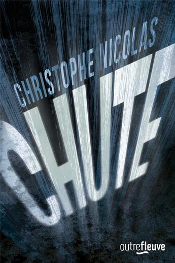 Couverture du livre « Chute » de Christophe Nicolas aux éditions Fleuve Editions