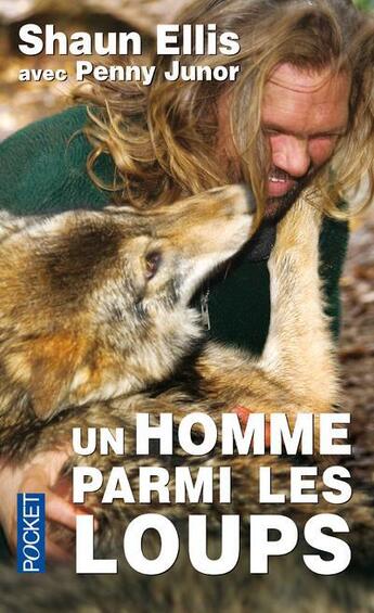 Couverture du livre « Un homme parmi les loups » de Shaun Ellis aux éditions Pocket