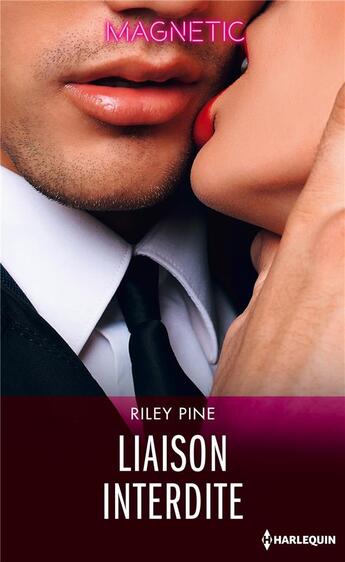 Couverture du livre « Liaison interdite » de Riley Pine aux éditions Harlequin