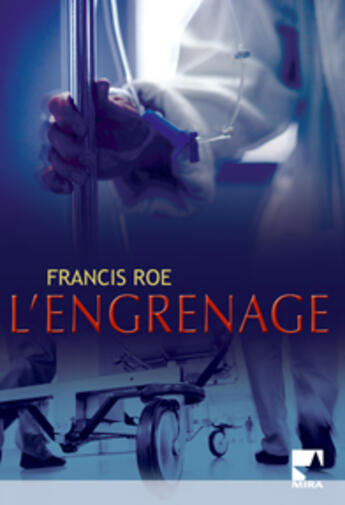 Couverture du livre « L'Engrenage » de Francis Roe aux éditions Mira