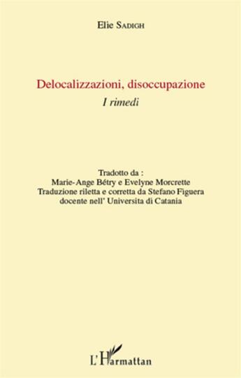 Couverture du livre « Delocalizzazioni, disoccupazione i rimedi » de Elie Sadigh aux éditions L'harmattan