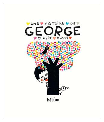 Couverture du livre « Une histoire de George » de Claire Brun aux éditions Helium