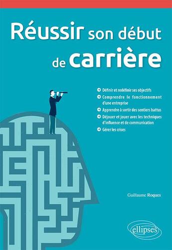 Couverture du livre « Réussir son début de carrière » de Guillaume Roques aux éditions Ellipses