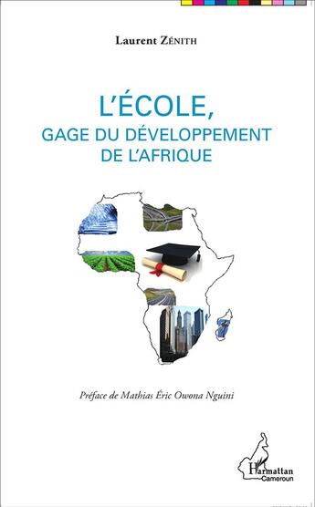 Couverture du livre « L'école, gage du développement de l'Afrique » de Laurent Zenith aux éditions L'harmattan