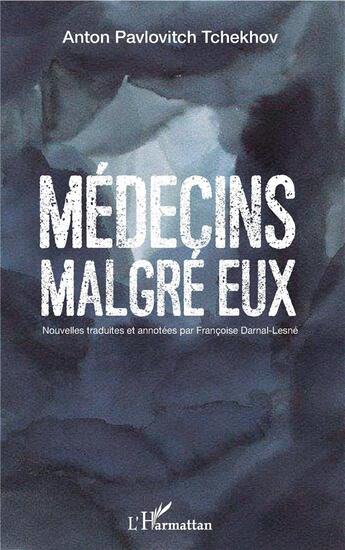 Couverture du livre « Médecins malgré eux » de Anton Tchekhov aux éditions L'harmattan