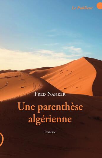 Couverture du livre « Une parenthèse algérienne » de Fred Nanker aux éditions Le Publieur