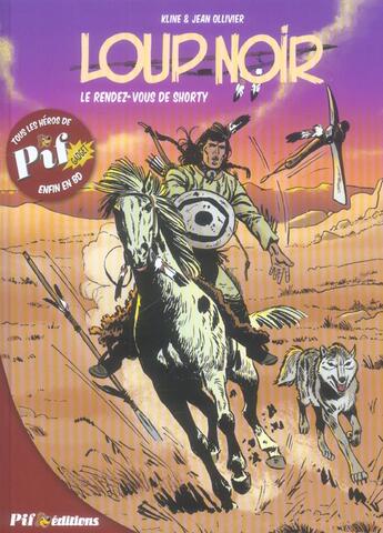 Couverture du livre « LOUP NOIR T.1 ; le rendez-vous de Shorty » de Jean Ollivier et Kline aux éditions Pif