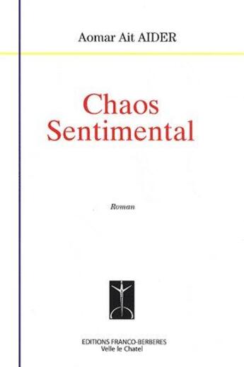 Couverture du livre « Chaos sentimental » de Aomar Ait Aider aux éditions Franco Berberes
