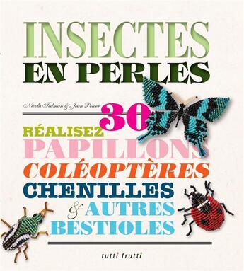 Couverture du livre « Insectes en perles » de  aux éditions Tutti Frutti