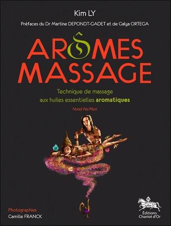 Couverture du livre « Arômes massage ; technique de massage aux huiles essentielles aromatiques » de Kim Ly aux éditions Chariot D'or