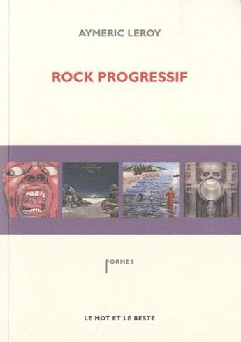 Couverture du livre « Rock progressif » de Aymeric Leroy aux éditions Le Mot Et Le Reste