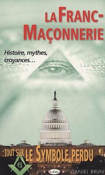 Couverture du livre « La franc-maçonnerie » de Daniel Brun aux éditions In Edit(s)