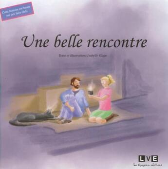 Couverture du livre « Une belle rencontre » de Isabelle Glain aux éditions Le Voyageur