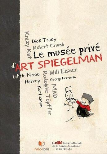 Couverture du livre « Le musée privé d'Art Spiegelman » de Art Spiegelman aux éditions Neolibris / Cite Internationale De La Bd