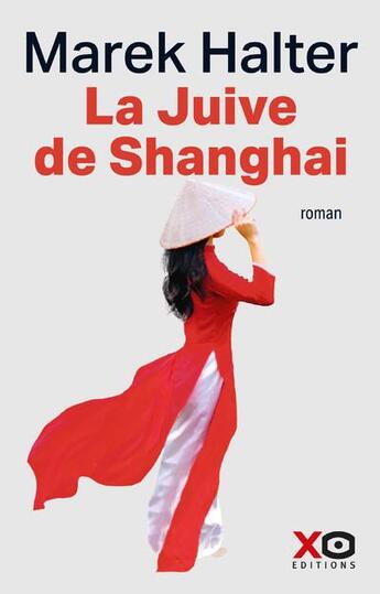 Couverture du livre « La juive de Shangai » de Marek Halter aux éditions Xo