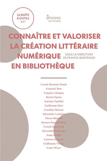 Couverture du livre « Connaître et valoriser la création littéraire numérique en bibliothèque » de Queyraud Franck aux éditions Enssib