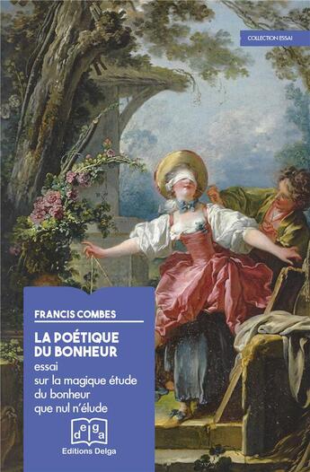 Couverture du livre « La Poétique du bonheur » de Francis Combes aux éditions Delga